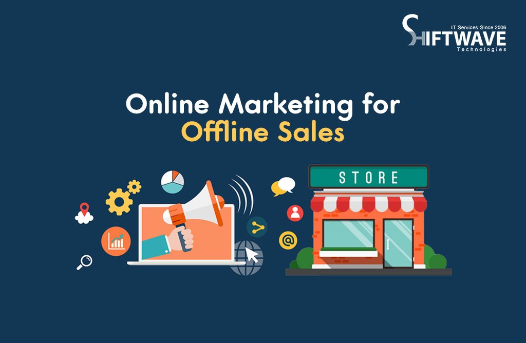 Online Marketing for Offline Sales